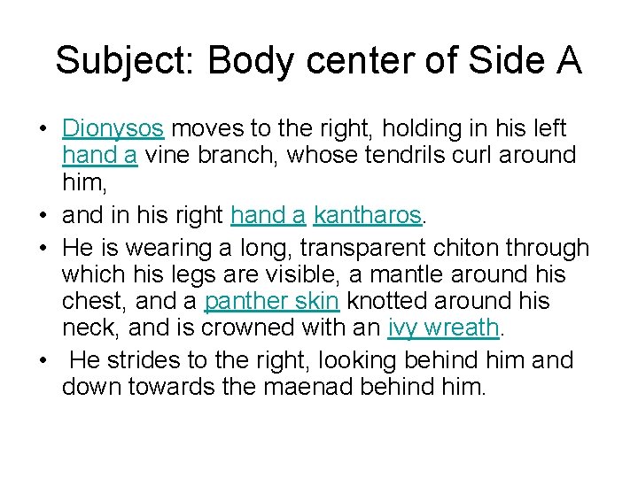 Subject: Body center of Side A • Dionysos moves to the right, holding in