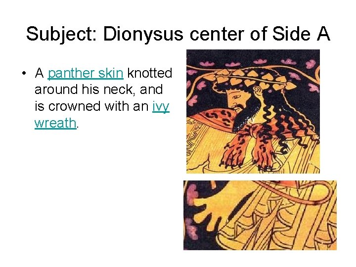 Subject: Dionysus center of Side A • A panther skin knotted around his neck,
