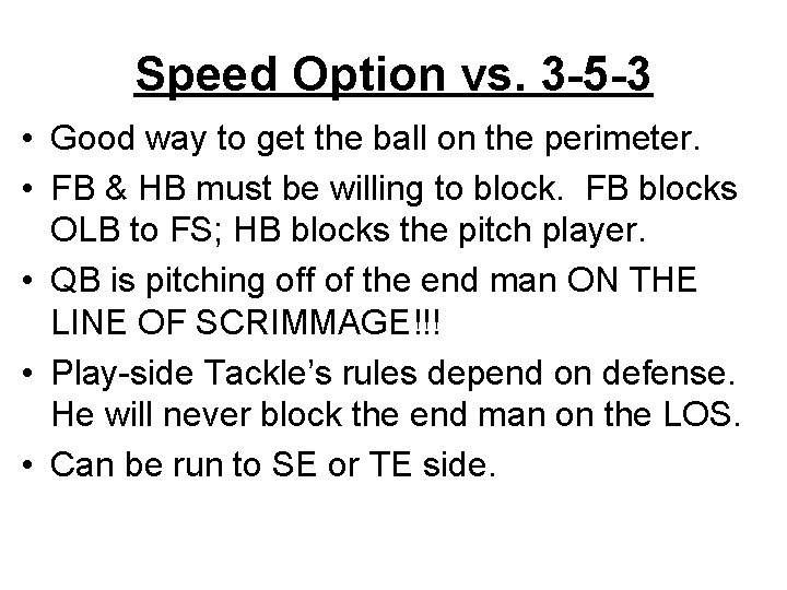 Speed Option vs. 3 -5 -3 • Good way to get the ball on