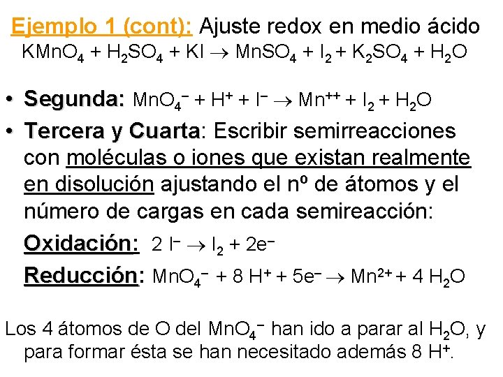Ejemplo 1 (cont): Ajuste redox en medio ácido KMn. O 4 + H 2