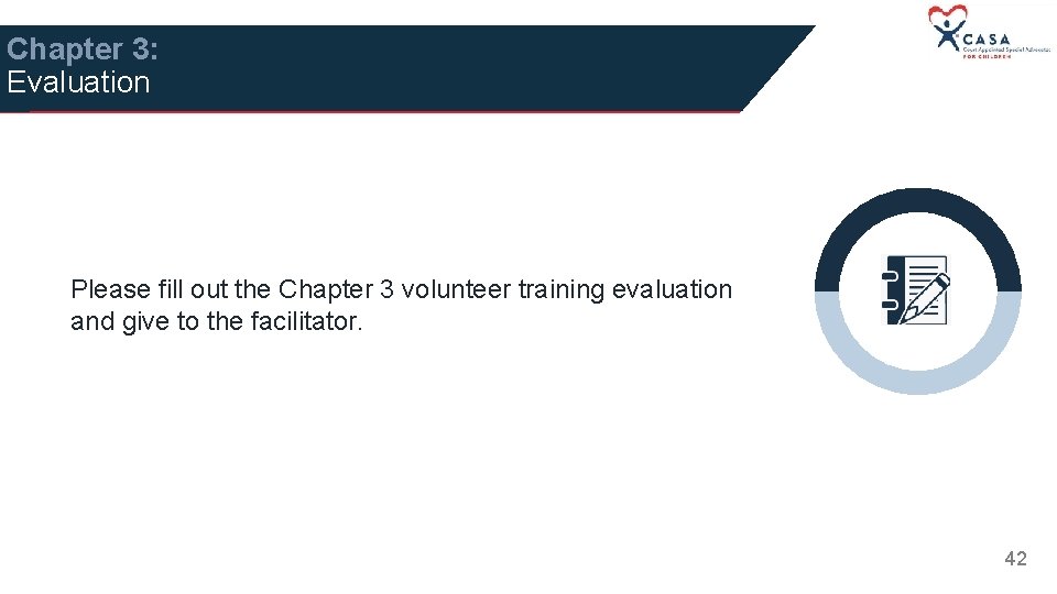 Chapter 3: Evaluation Please fill out the Chapter 3 volunteer training evaluation and give