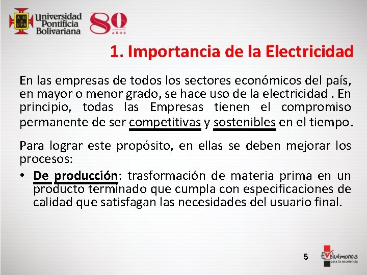 1. Importancia de la Electricidad En las empresas de todos los sectores económicos del