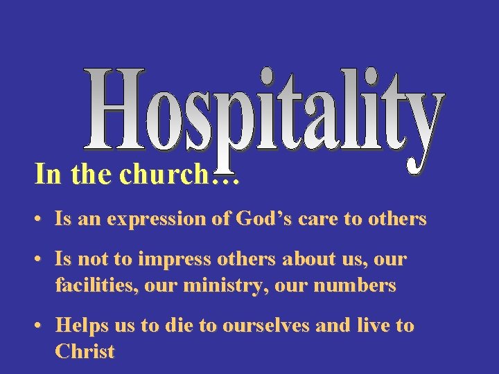 In the church… • Is an expression of God’s care to others • Is