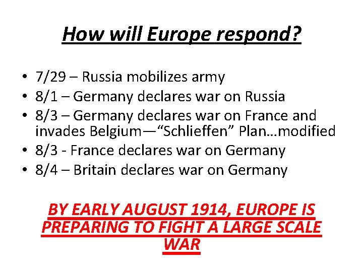 How will Europe respond? • 7/29 – Russia mobilizes army • 8/1 – Germany