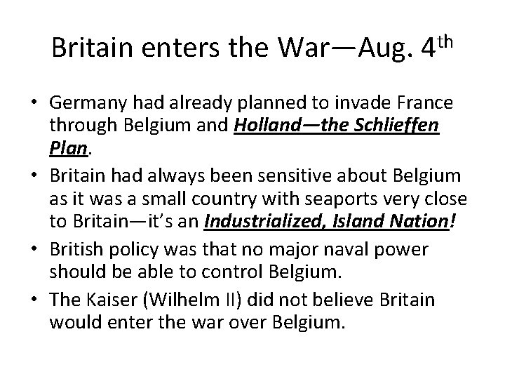 Britain enters the War—Aug. 4 th • Germany had already planned to invade France