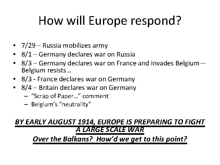 How will Europe respond? • 7/29 – Russia mobilizes army • 8/1 – Germany