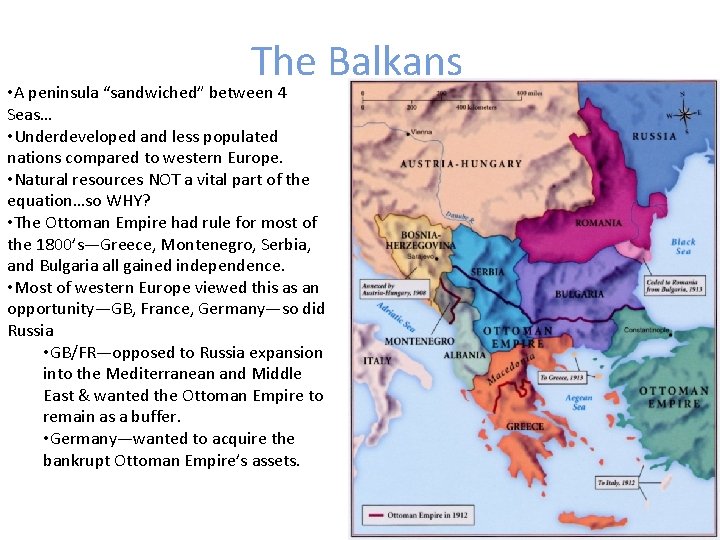 The Balkans • A peninsula “sandwiched” between 4 Seas… • Underdeveloped and less populated