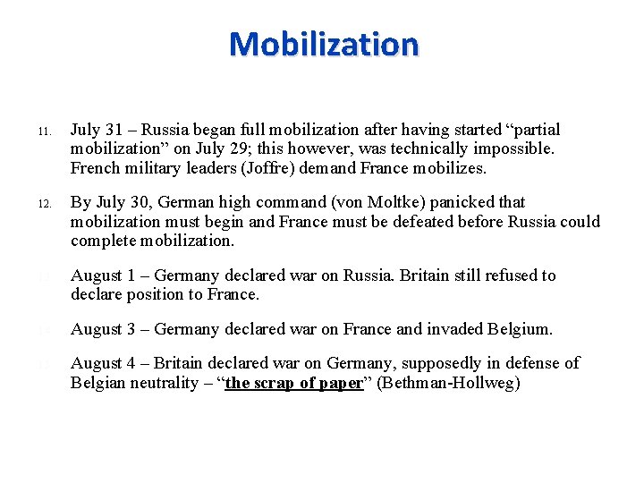 Mobilization 11. 12. July 31 – Russia began full mobilization after having started “partial