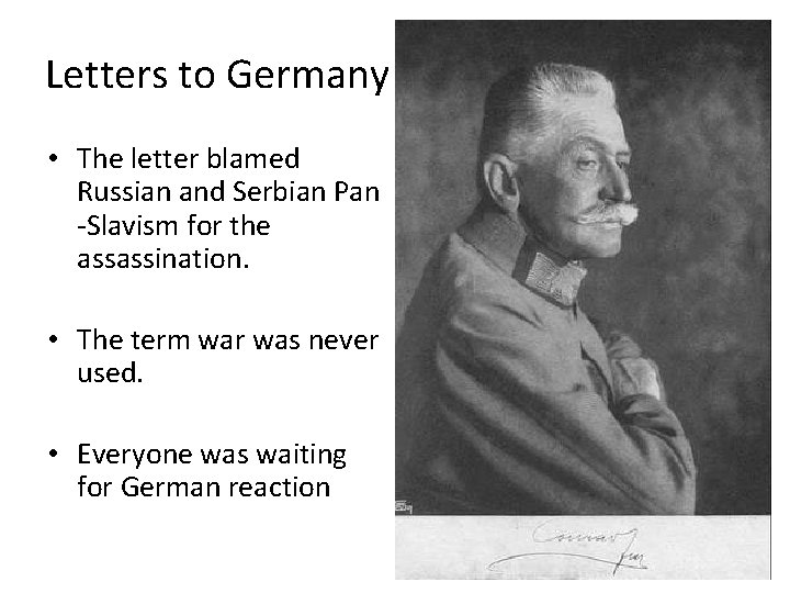 Letters to Germany • The letter blamed Russian and Serbian Pan -Slavism for the