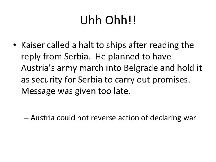 Uhh Ohh!! • Kaiser called a halt to ships after reading the reply from