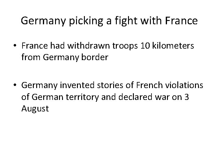 Germany picking a fight with France • France had withdrawn troops 10 kilometers from