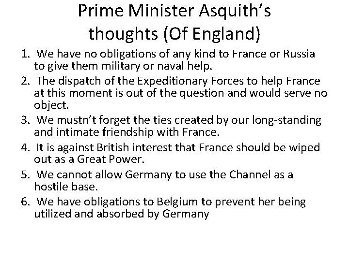 Prime Minister Asquith’s thoughts (Of England) 1. We have no obligations of any kind