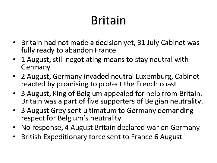 Britain • Britain had not made a decision yet, 31 July Cabinet was fully