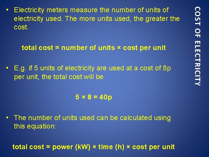 total cost = number of units × cost per unit • E. g. if