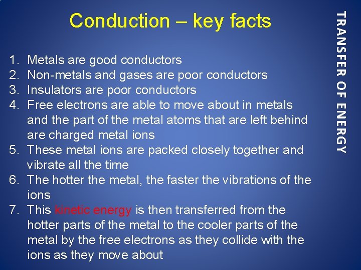 1. 2. 3. 4. Metals are good conductors Non-metals and gases are poor conductors