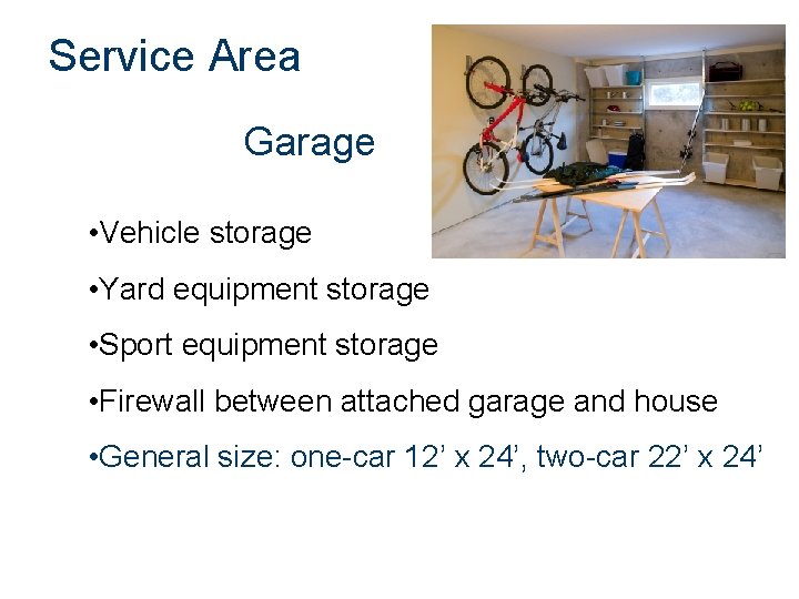 Service Area Garage • Vehicle storage • Yard equipment storage • Sport equipment storage