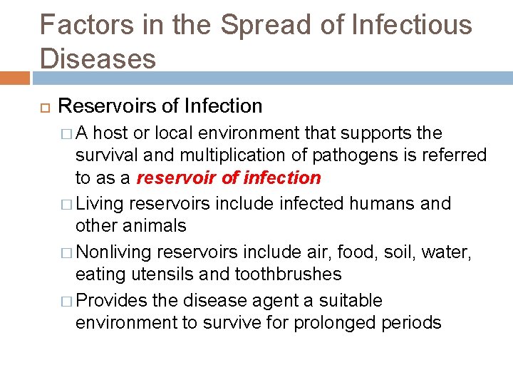 Factors in the Spread of Infectious Diseases Reservoirs of Infection �A host or local