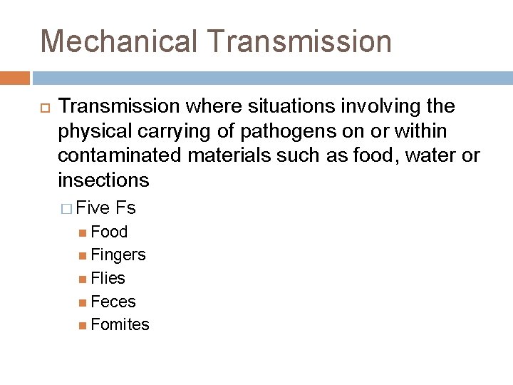 Mechanical Transmission where situations involving the physical carrying of pathogens on or within contaminated