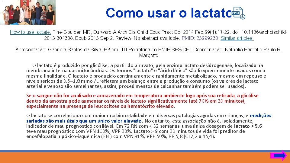 Como usar o lactato How to use lactate. Fine-Goulden MR, Durward A. Arch Dis