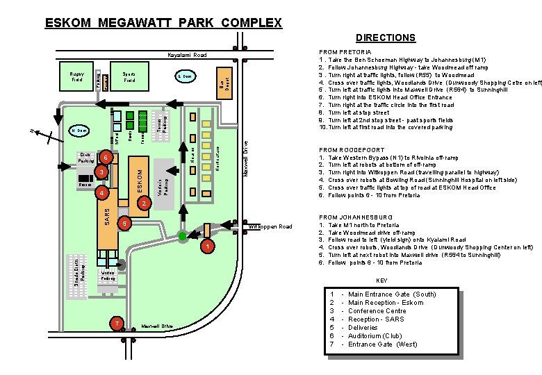 ESKOM MEGAWATT PARK COMPLEX DIRECTIONS FROM PRETORIA 1. Take the Ben Schoeman Highway to