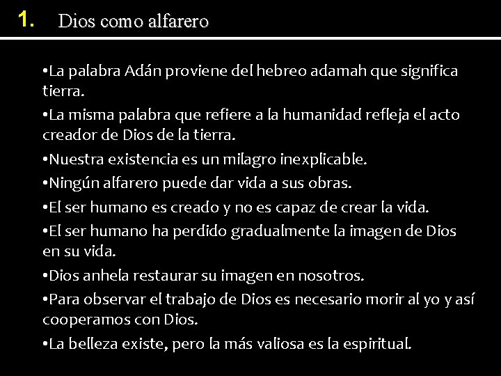 1. Dios como alfarero • La palabra Adán proviene del hebreo adamah que significa