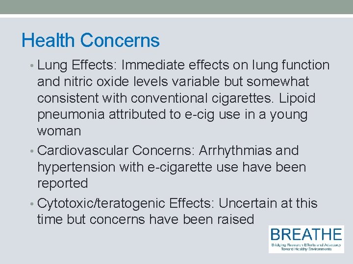 Health Concerns • Lung Effects: Immediate effects on lung function and nitric oxide levels