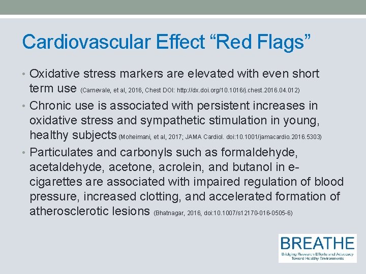 Cardiovascular Effect “Red Flags” • Oxidative stress markers are elevated with even short term