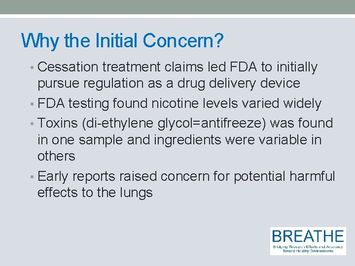 Why the Initial Concern? • Cessation treatment claims led FDA to initially pursue regulation