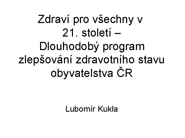 Zdraví pro všechny v 21. století – Dlouhodobý program zlepšování zdravotního stavu obyvatelstva ČR