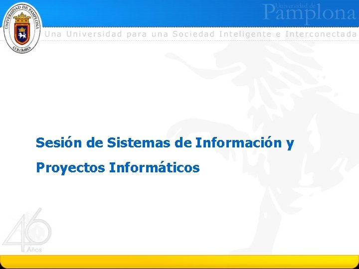 Sesión de Sistemas de Información y Proyectos Informáticos 
