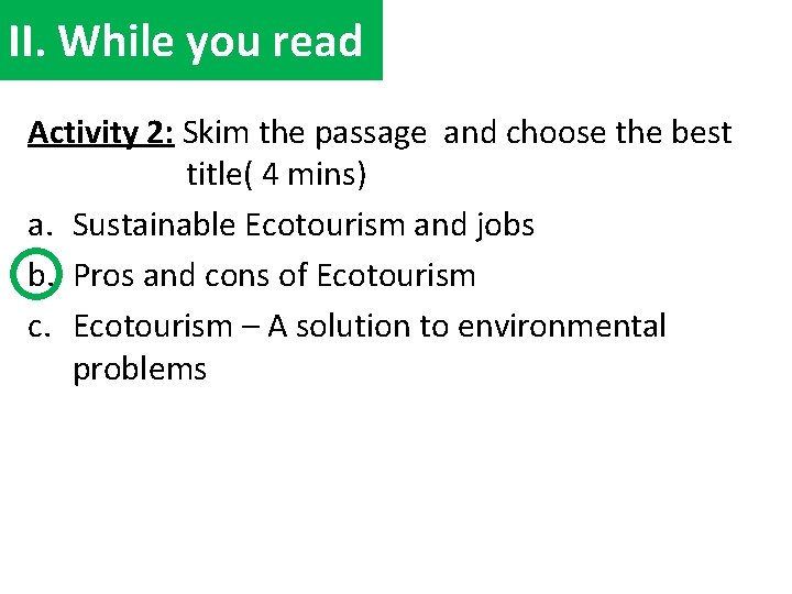 II. While you read Activity 2: Skim the passage and choose the best title(