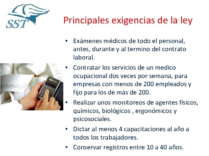 Principales exigencias de la ley • Exámenes médicos de todo el personal, antes, durante