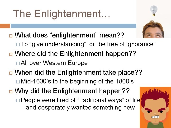 The Enlightenment… What does “enlightenment” mean? ? � To Where did the Enlightenment happen?