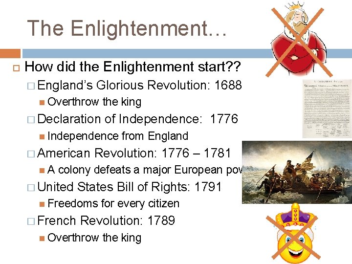 The Enlightenment… How did the Enlightenment start? ? � England’s Glorious Revolution: 1688 Overthrow