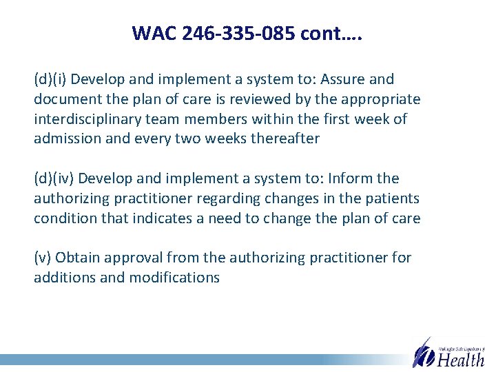 WAC 246 -335 -085 cont…. (d)(i) Develop and implement a system to: Assure and