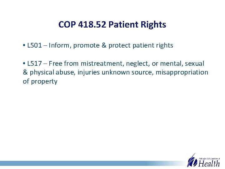 COP 418. 52 Patient Rights • L 501 – Inform, promote & protect patient