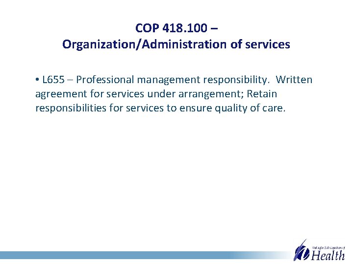 COP 418. 100 – Organization/Administration of services • L 655 – Professional management responsibility.