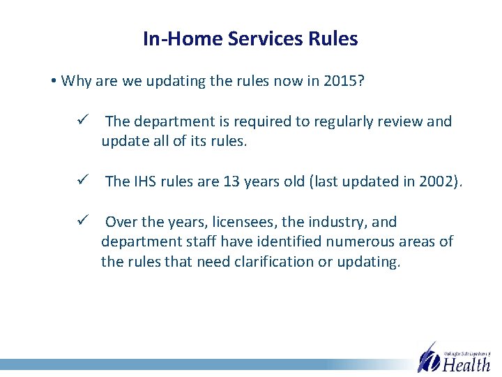 In-Home Services Rules • Why are we updating the rules now in 2015? ü