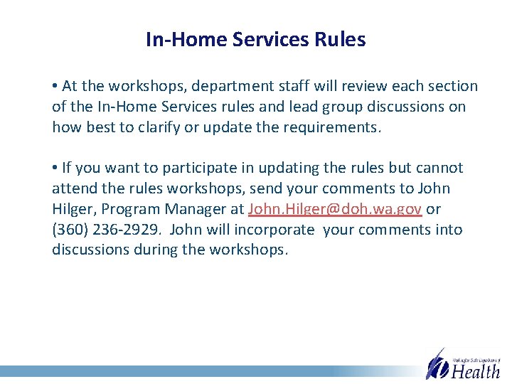 In-Home Services Rules • At the workshops, department staff will review each section of