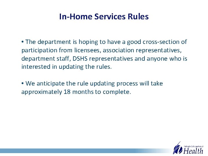 In-Home Services Rules • The department is hoping to have a good cross-section of