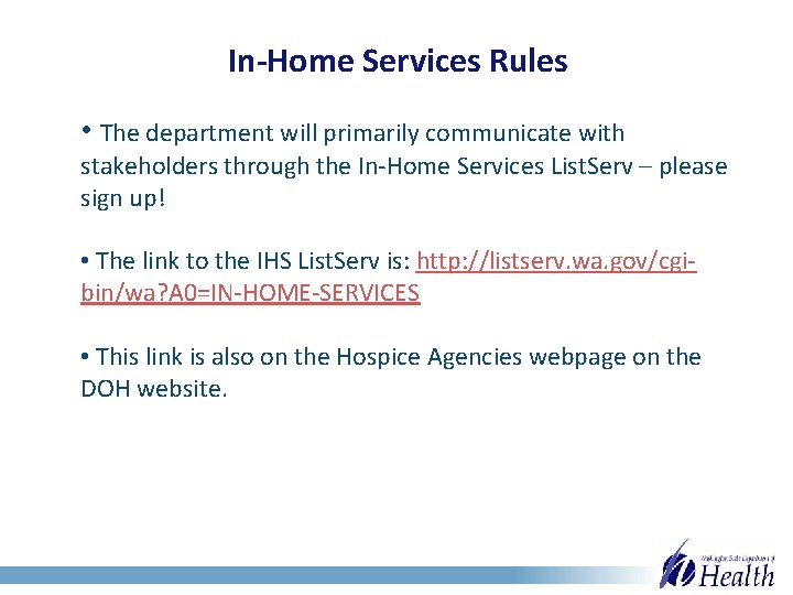 In-Home Services Rules • The department will primarily communicate with stakeholders through the In-Home