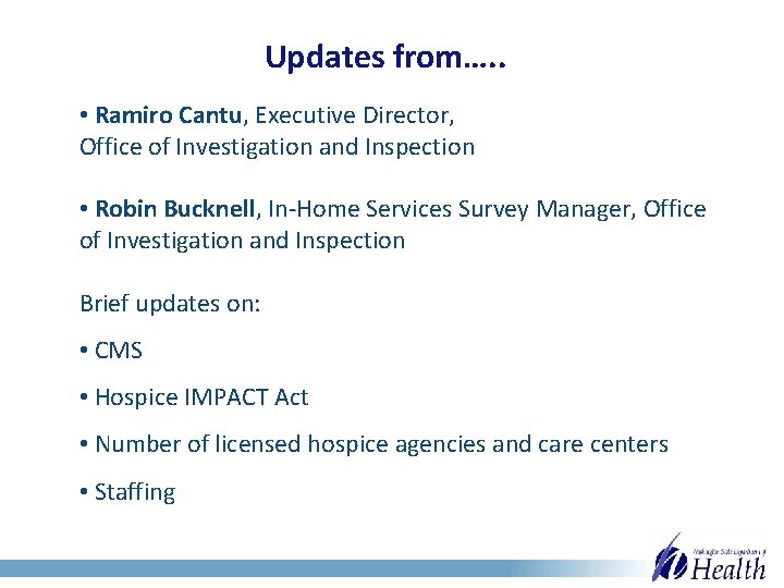 Updates from…. . • Ramiro Cantu, Executive Director, Office of Investigation and Inspection •