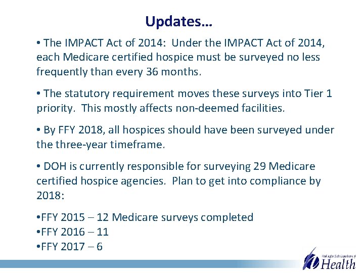 Updates… • The IMPACT Act of 2014: Under the IMPACT Act of 2014, each