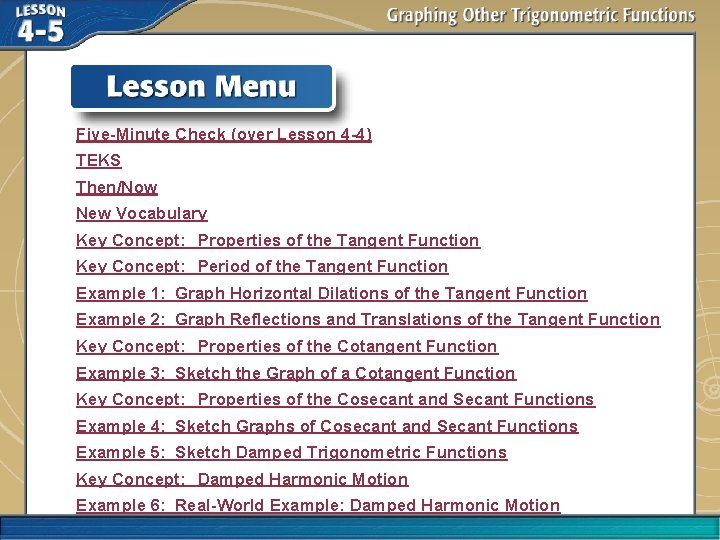 Five-Minute Check (over Lesson 4 -4) TEKS Then/Now New Vocabulary Key Concept: Properties of