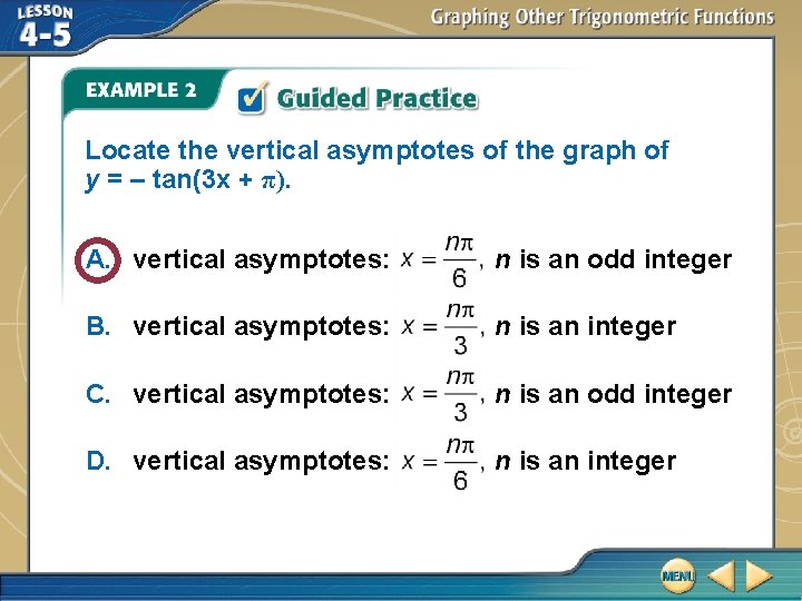 Locate the vertical asymptotes of the graph of y = – tan(3 x +