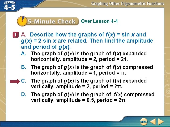 Over Lesson 4 -4 A. Describe how the graphs of f (x) = sin