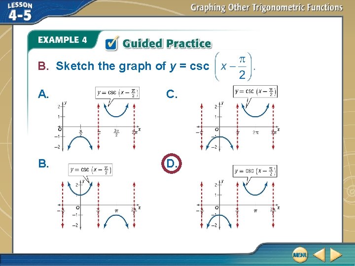 B. Sketch the graph of y = csc A. C. B. D. 