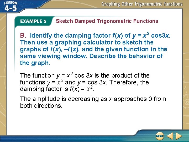 Sketch Damped Trigonometric Functions B. Identify the damping factor f (x) of y =