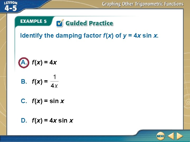 Identify the damping factor f (x) of y = 4 x sin x. A.