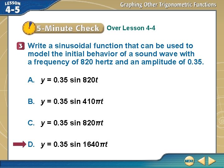 Over Lesson 4 -4 Write a sinusoidal function that can be used to model